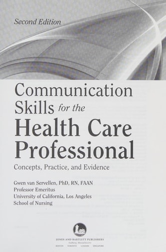 Communication Skills for the Health Care Professional: Concepts, Practice, and Evidence