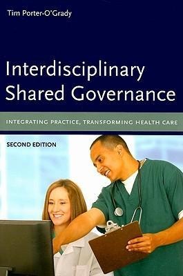 Interdisciplinary Shared Governance: Integrating Practice, Transforming Health Care: .