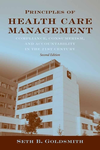 Principles of Health Care Management Foundations for a Changing Health Care System