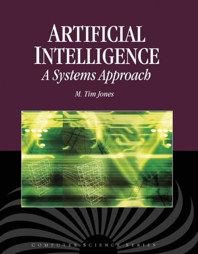Artificial Intelligence: A Systems Approach A Systems Approach