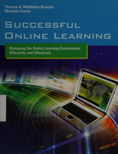 Successful Online Learning Managing the Online Learning Environment Efficiently and Effectively