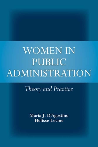 Women in Public Administration Theory and Practice