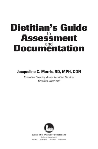 Dietitian's Guide to Assessment and Documentation .