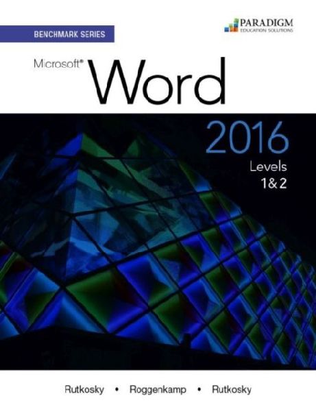 Benchmark Series: Microsoft® Word 2016 Levels 1 and 2: Text with physical eBook code