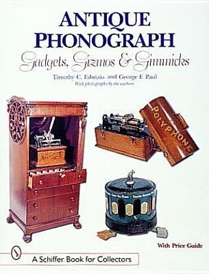Antique Phonograph Gadgets, Gizmos, and Gimmicks