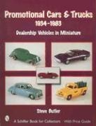 Promotional Cars & Trucks, 1934-1983: Dealership Vehicles in Miniature