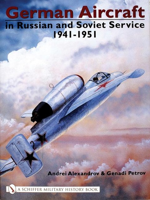 German Aircraft in Russian and Soviet Service 1914-1951: Vol 2: 1941-1951