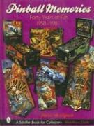 Pinball Memories: Forty Years of Fun 1958-1998