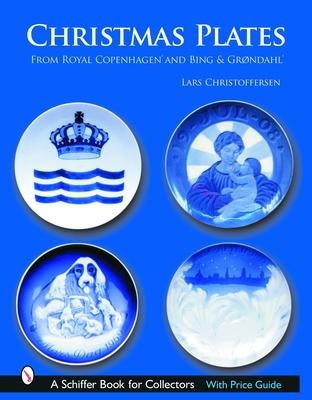 Christmas Plates: From Royal Copenhagen and Bing & Grondahl