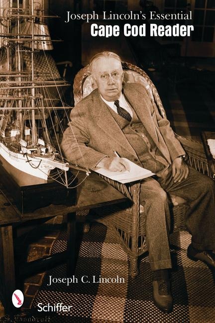 Joseph C. Lincolns Essential Cape Cod Reader