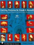 Carving Patterns by Frank C. Russell: From the Stonegate Woodcarving School: Birds, Animals, Fish