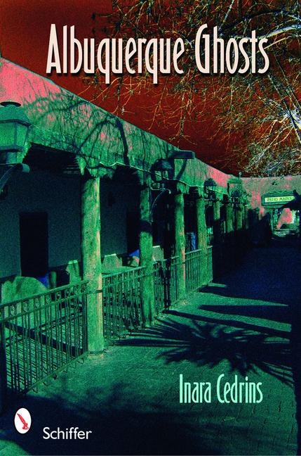 Albuquerque Ghosts: Traditions, Legend, Lore