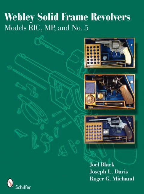 Webley Solid Frame Revolvers: Models Ric, Mp, and No. 5
