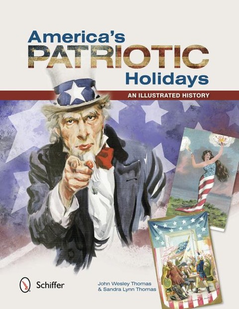 Americas Patriotic Holidays: An Illustrated History