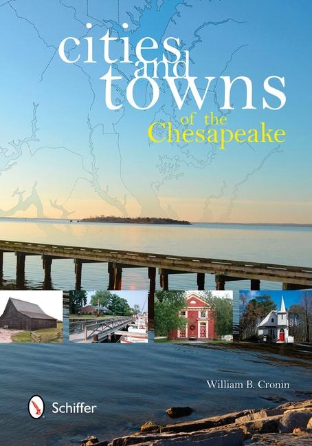 Cities and Towns of the Chesapeake: A Maryland Guide