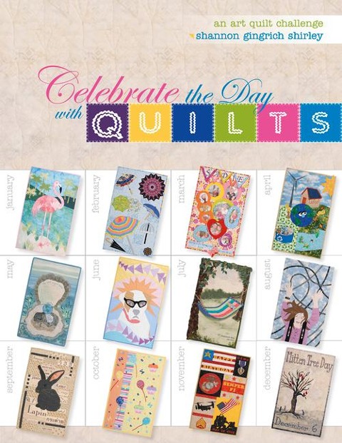 Celebrate the Day with Quilts: An Art Quilt Challenge