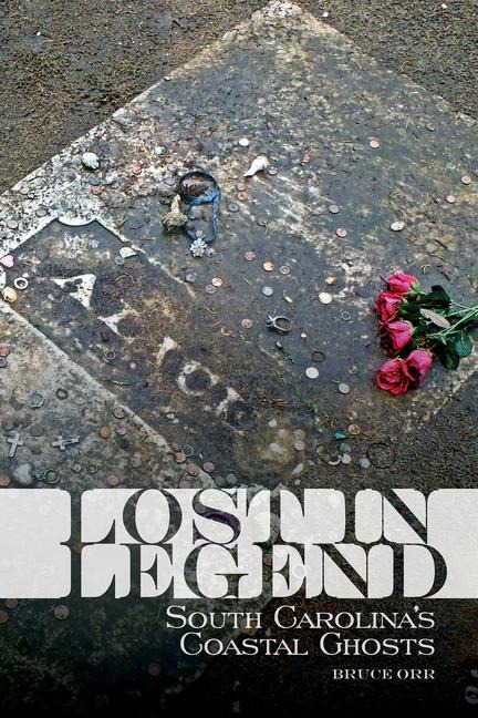 Lost in Legend: South Carolinas Coastal Ghosts and Lore