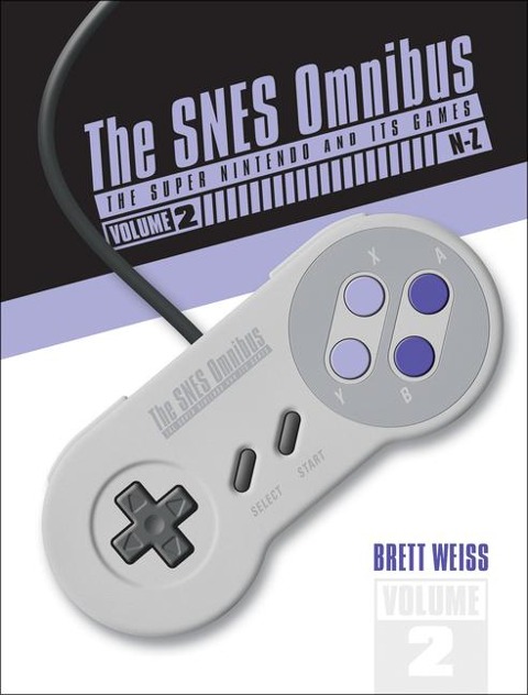 The SNES Omnibus: The Super Nintendo and Its Games, Vol. 2 (N-Z)