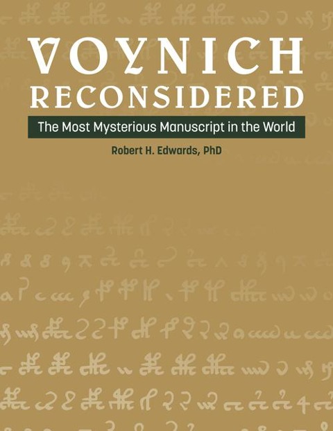 Voynich Reconsidered: The Most Mysterious Manuscript in the World