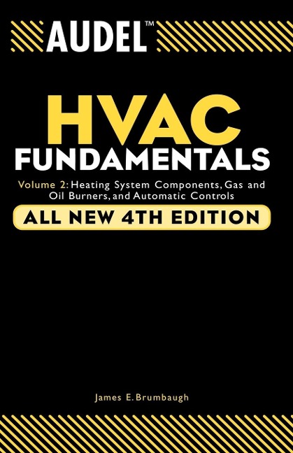 Audel HVAC Fundamentals: Heating System Components, Gas and Oil Burners, and Automatic Controls