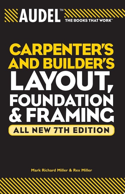 Audel Carpenters and Builders Layout, Foundation & Framing