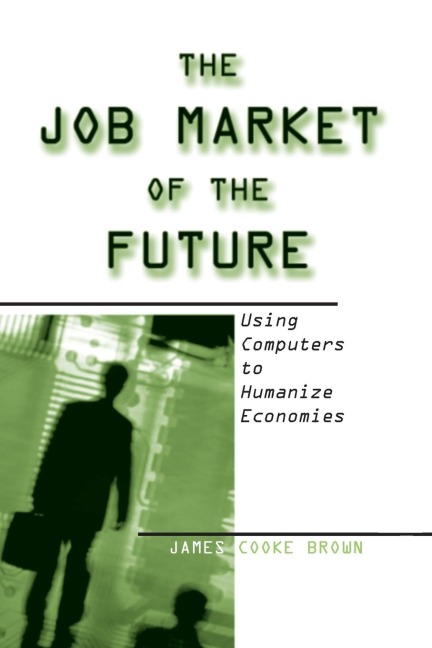 The Job Market of the Future: Using Computers to Humanize Economies