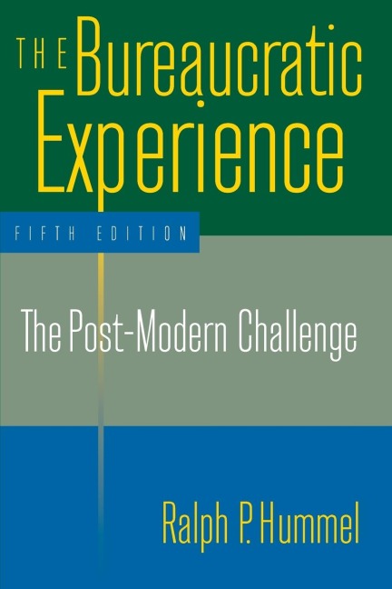 The Bureaucratic Experience: The Post-Modern Challenge: The Post-Modern Challenge