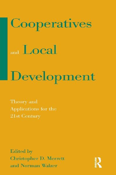 Cooperatives and Local Development: Theory and Applications for the 21st Century