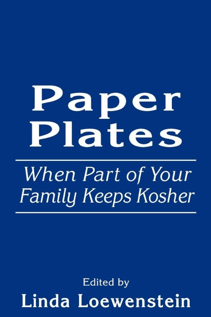 Paper Plates: When Part of Your Family Keeps Kosher
