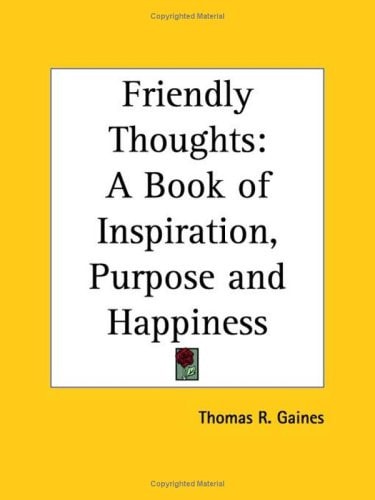 Friendly Thoughts: A Book of Inspiration, Purpose and Happiness