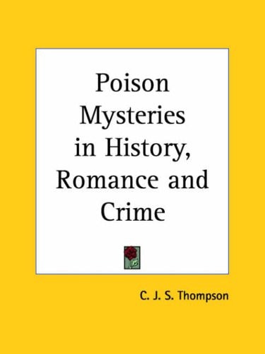 Poison Mysteries in History, Romance and Crime