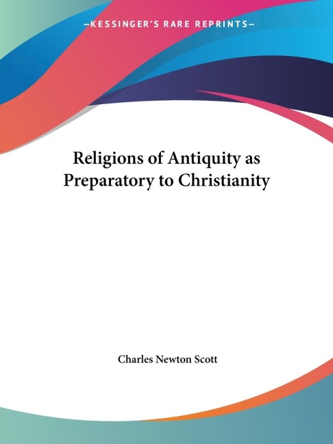 Religions of Antiquity as Preparatory to Christianity