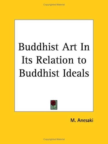 Buddhist Art In Its Relation to Buddhist Ideals