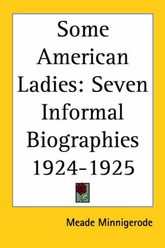 Some American Ladies: Seven Informal Biographies 1924-1925