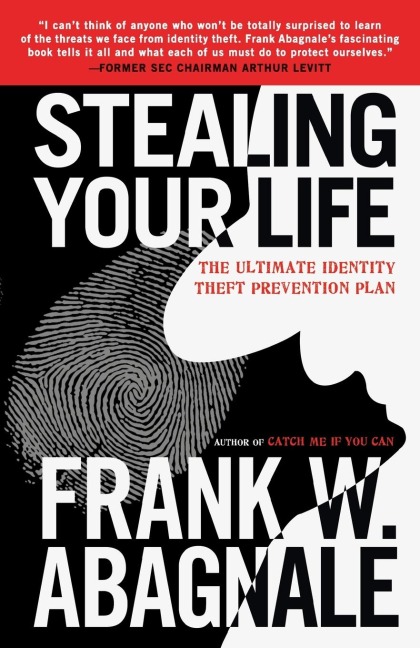 Stealing Your Life: The Ultimate Identity Theft Prevention Plan