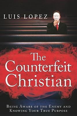 Counterfeit Christian: Being Aware of the Enemy and Knowing Your True Purpose