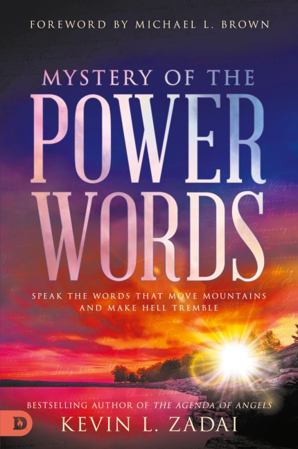 Mystery of the Power Words: Speak the Words That Move Mountains and Make Hell Tremble