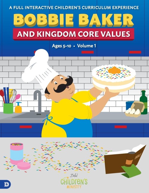 Bobbie Baker and Kingdom Core Values: A Full Interactive Children's Curriculum Experience