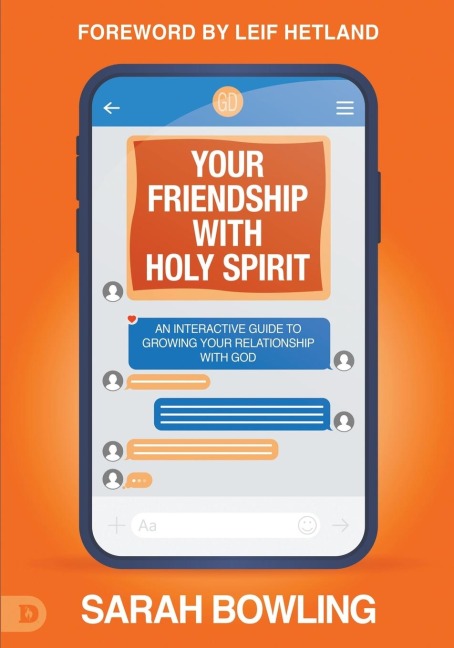 Your Friendship with Holy Spirit: An Interactive Guide to Growing Your Relationship with God