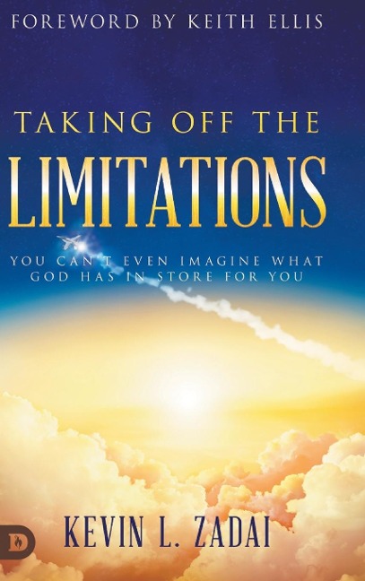 Taking Off the Limitations: You Cant Even Imagine What God Has In Store for You