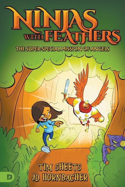 Ninjas with Feathers: The Super-Special Mission of Angels