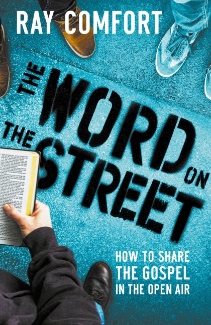 The Word on the Street: How to Share The Gospel In The Open Air