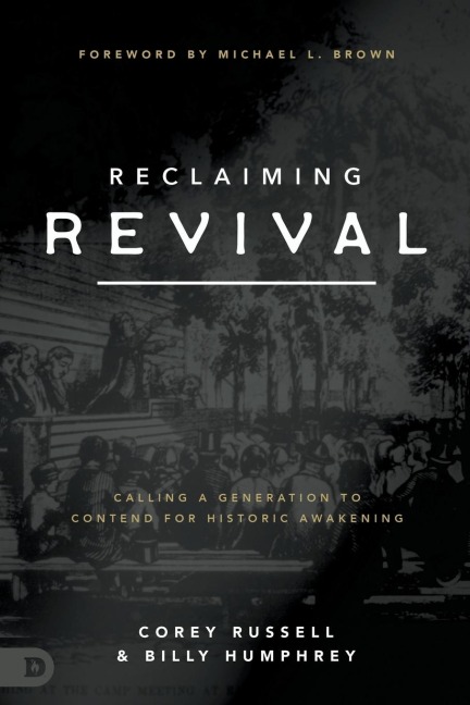 Reclaiming Revival: Calling a Generation to Contend for Historic Awakening