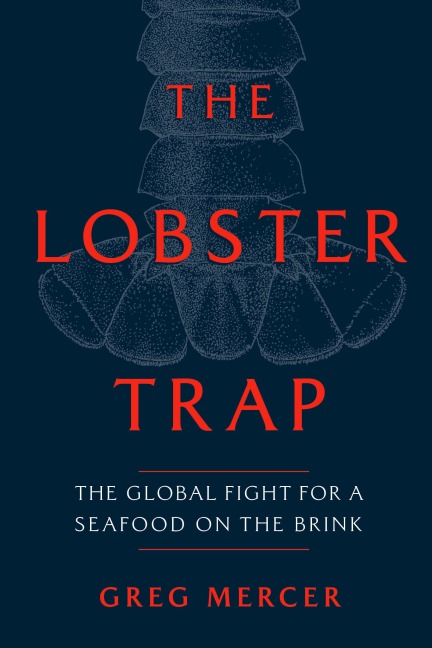 The Lobster Trap: The Global Fight for a Seafood on the Brink