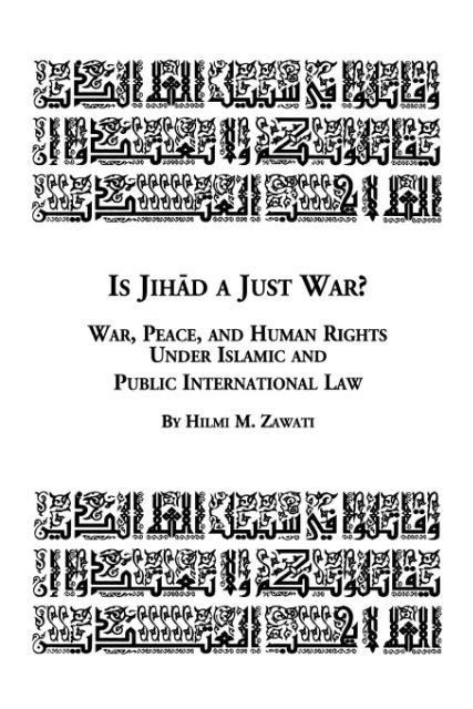 Is Jihad a Just War? War, Peace and Human Rights Under Islamic and Public International Law