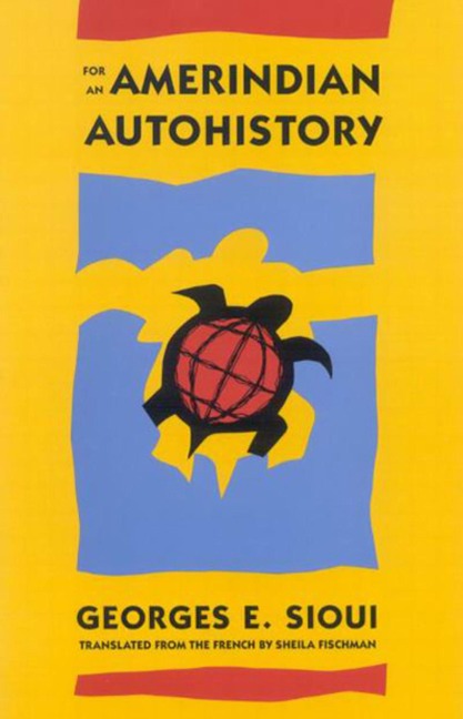 For an Amerindian Autohistory: An Essay on the Foundations of a Social Ethic