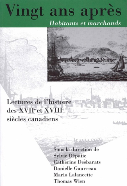 Vingt ANS Apres, Habitants Et Marchands: Lectures de lHistoire Des Xviie Et Xviiie Siecles Canadiens Volume 8