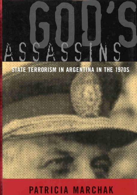 Gods Assassins: State Terrorism in Argentina in the 1970s
