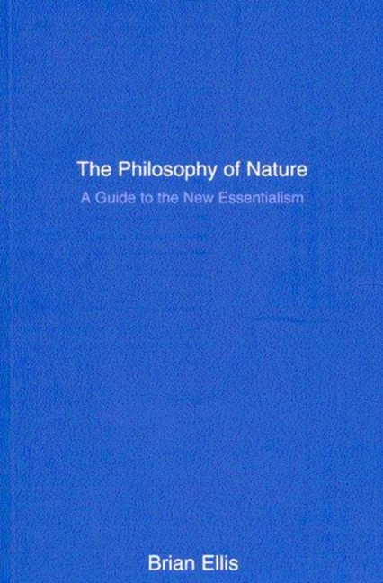 The Philosophy of Nature: A Guide to the New Essentialism