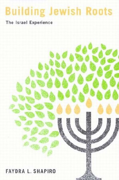 Building Jewish Roots: The Israel Experience